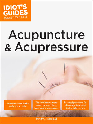 cover image of The Complete Idiot's Guide to Acupuncture & Acupressure